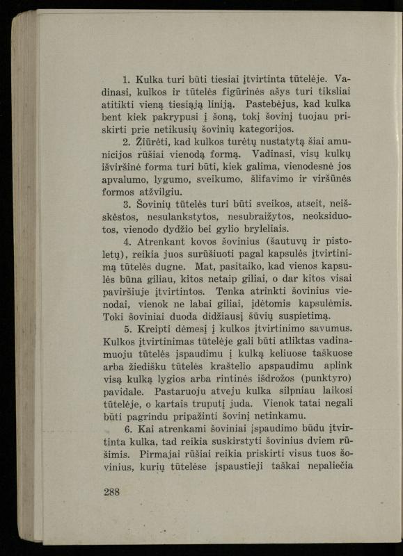 Šaudymo kultūra ir technika / Kazimieras Svilas. – Kaunas: „Policijos“ laikr. leid., 1936. – 327 p.