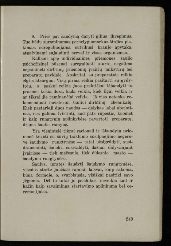 Šaudymo kultūra ir technika / Kazimieras Svilas. – Kaunas: „Policijos“ laikr. leid., 1936. – 327 p.
