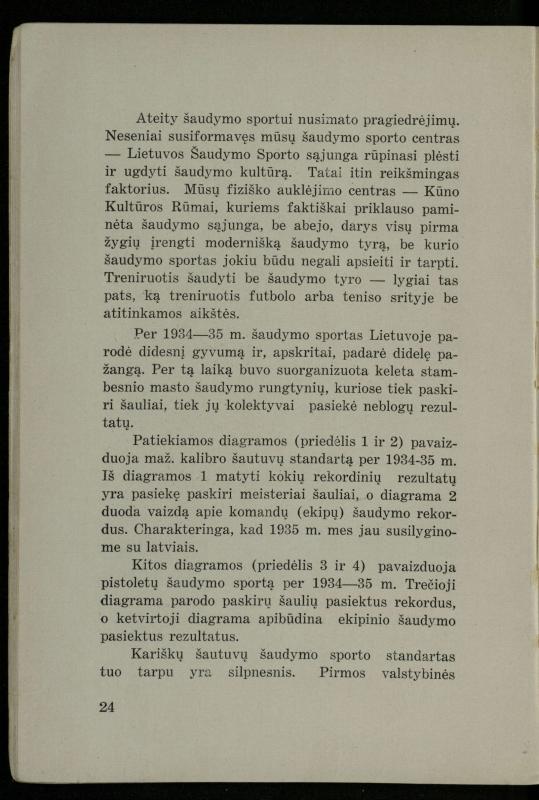 Šaudymo kultūra ir technika / Kazimieras Svilas. – Kaunas: „Policijos“ laikr. leid., 1936. – 327 p.