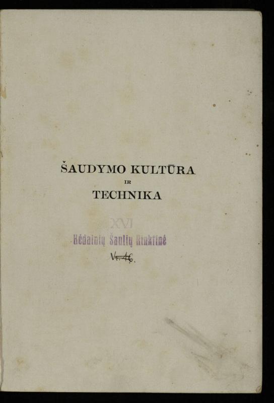 Šaudymo kultūra ir technika / Kazimieras Svilas. – Kaunas: „Policijos“ laikr. leid., 1936. – 327 p.