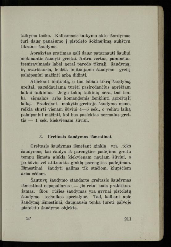 Šaudymo kultūra ir technika / Kazimieras Svilas. – Kaunas: „Policijos“ laikr. leid., 1936. – 327 p.