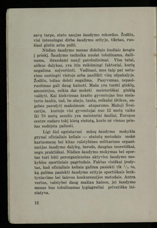 Šaudymo kultūra ir technika / Kazimieras Svilas. – Kaunas: „Policijos“ laikr. leid., 1936. – 327 p.