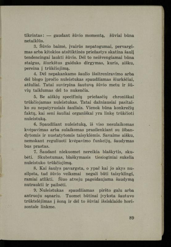 Šaudymo kultūra ir technika / Kazimieras Svilas. – Kaunas: „Policijos“ laikr. leid., 1936. – 327 p.
